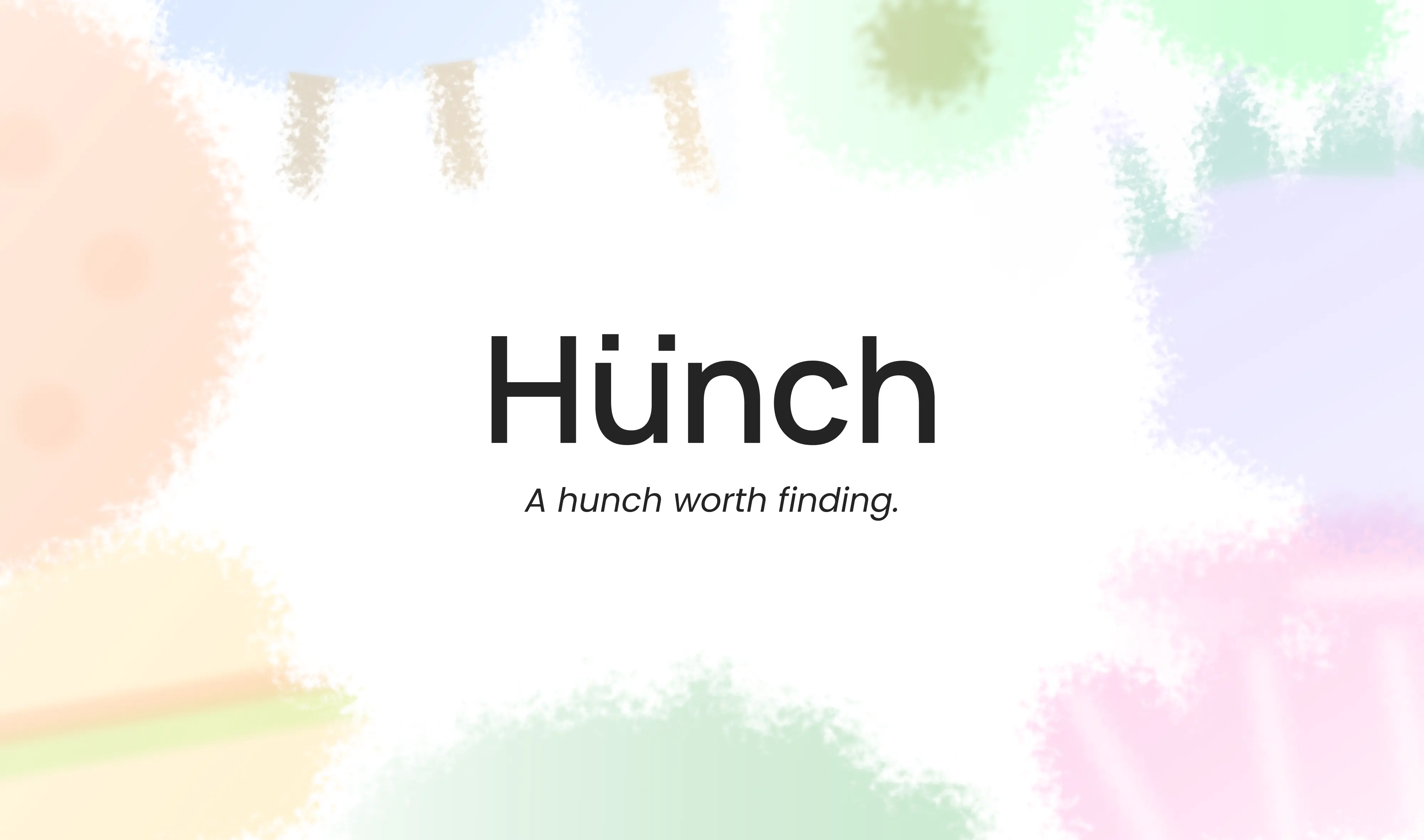 Temporary image for the Hunch logo, cloudy imagery, and undiscovered-to-discovered composition.